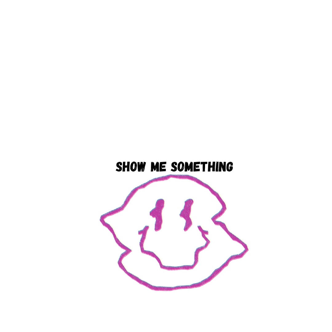 Show Me Something